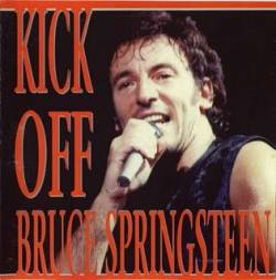 Bruce Springsteen : Kick Off
